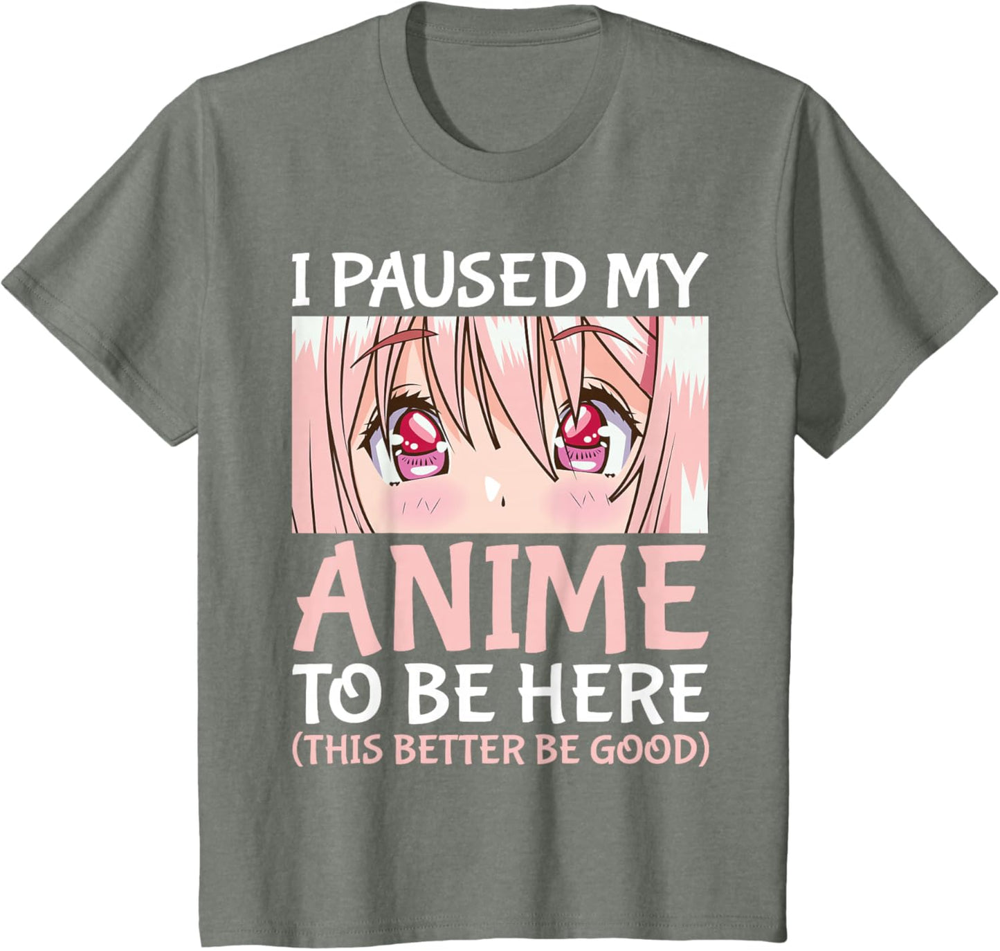 I Paused My Anime To Be Here Otaku Anime Merch Gift T-Shirt