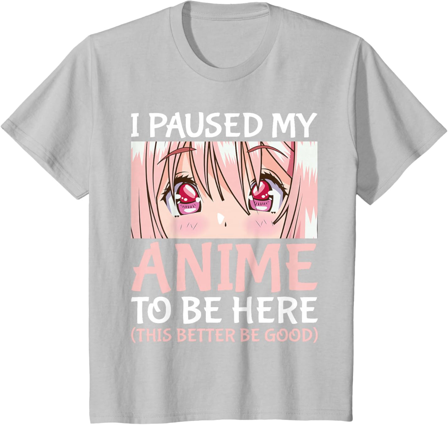 I Paused My Anime To Be Here Otaku Anime Merch Gift T-Shirt
