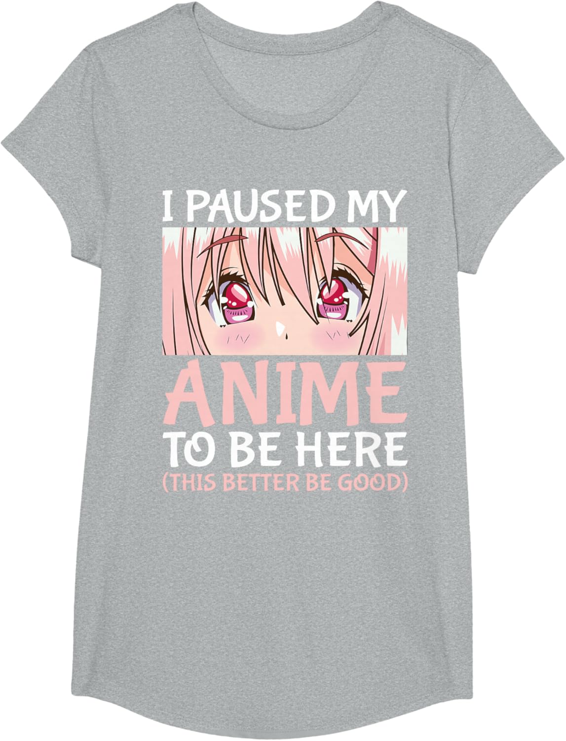 I Paused My Anime To Be Here Otaku Anime Merch Gift T-Shirt