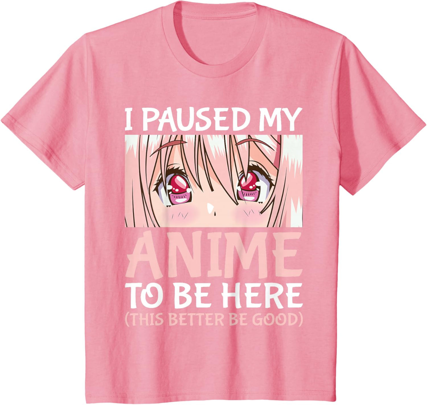 I Paused My Anime To Be Here Otaku Anime Merch Gift T-Shirt