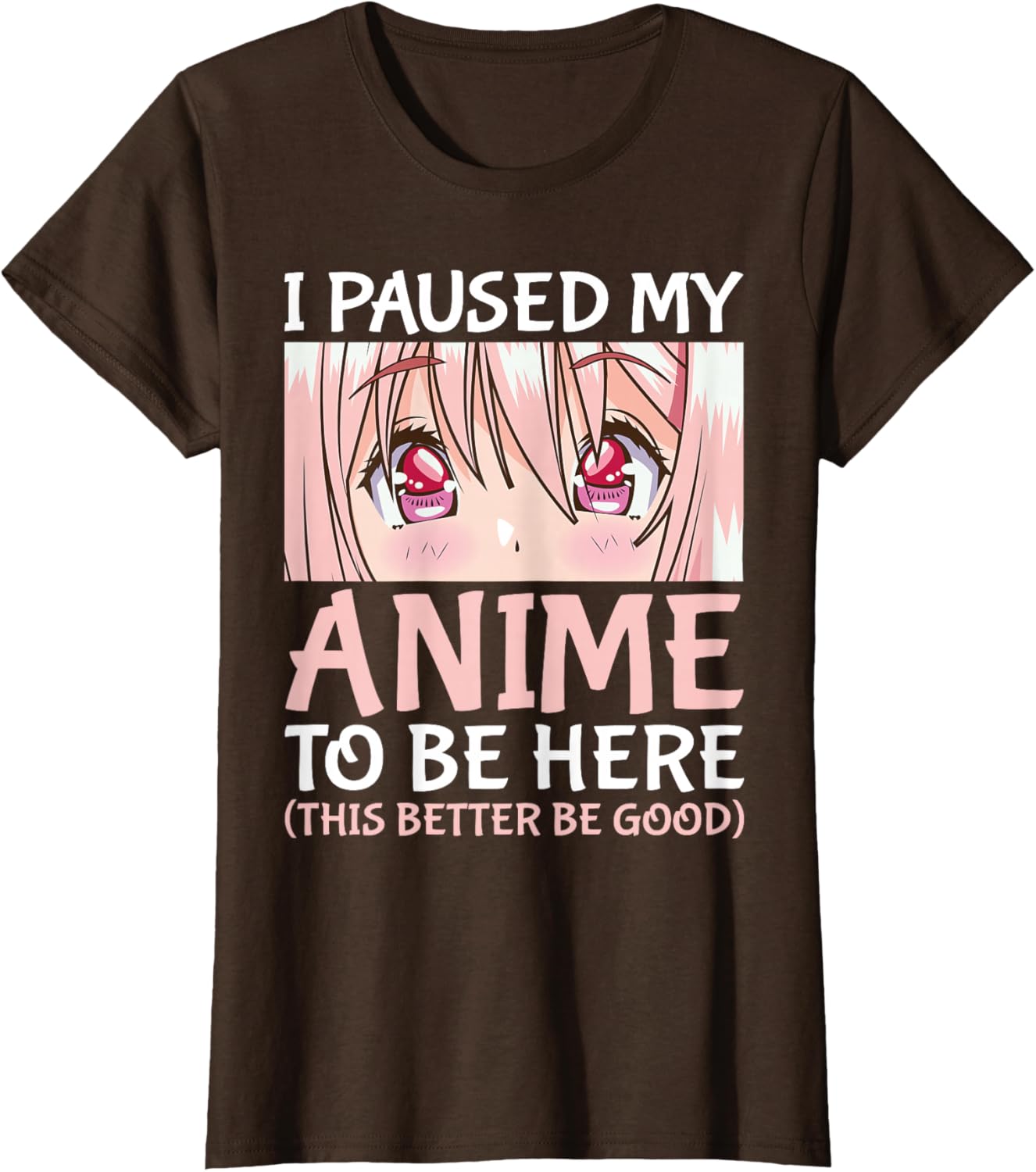 I Paused My Anime To Be Here Otaku Anime Merch Gift T-Shirt