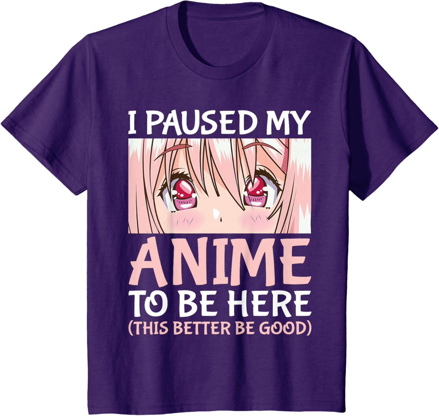 I Paused My Anime To Be Here Otaku Anime Merch Gift T-Shirt