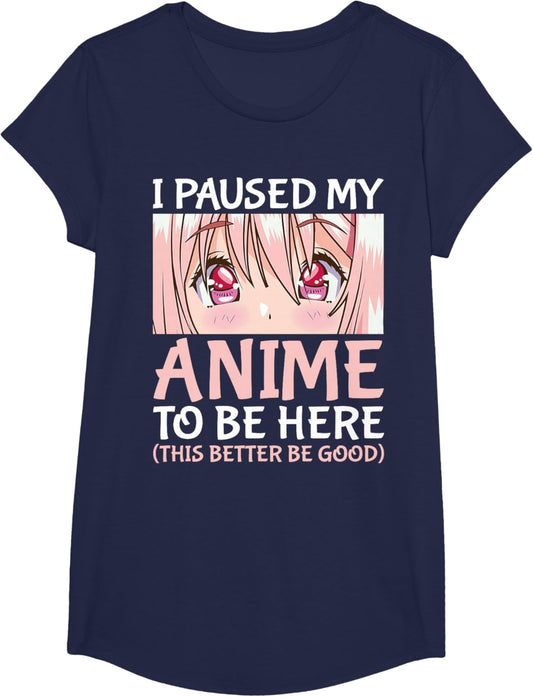 I Paused My Anime To Be Here Otaku Anime Merch Gift T-Shirt