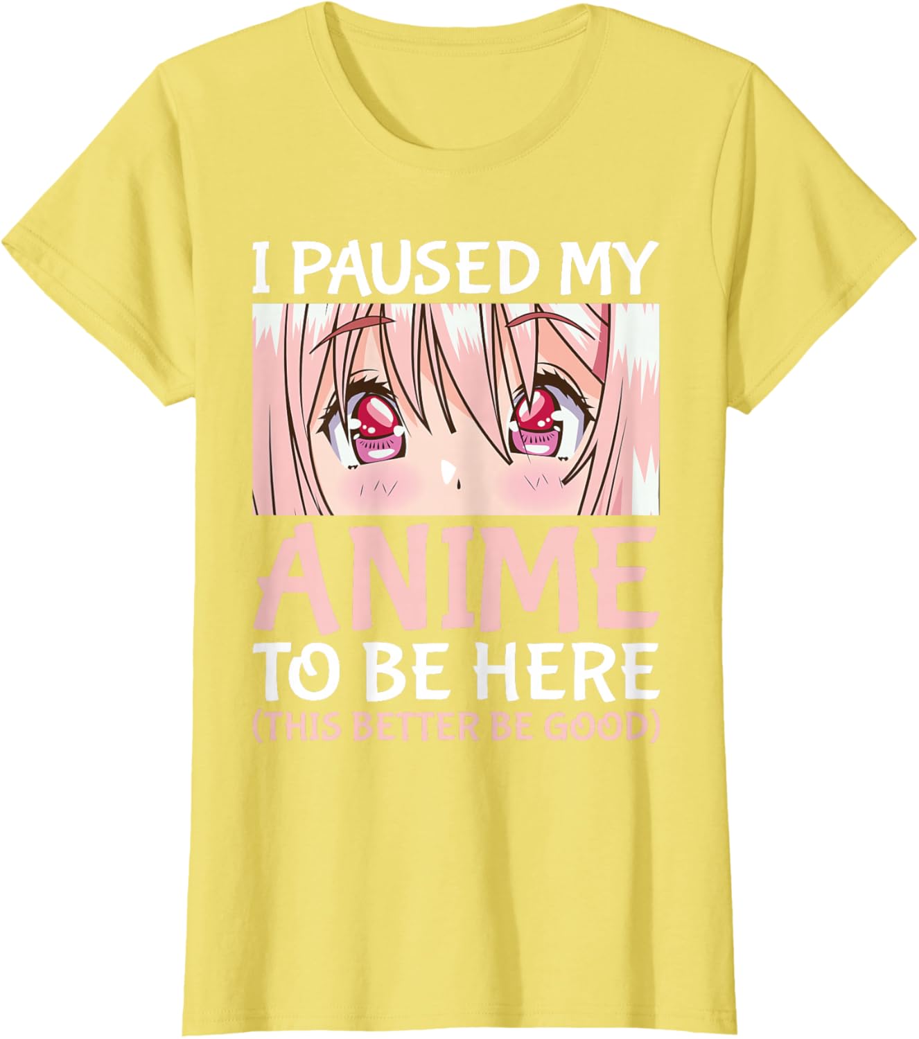I Paused My Anime To Be Here Otaku Anime Merch Gift T-Shirt