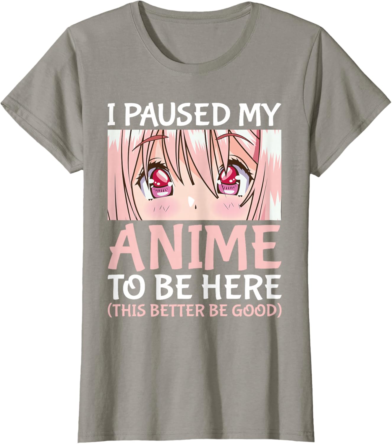 I Paused My Anime To Be Here Otaku Anime Merch Gift T-Shirt